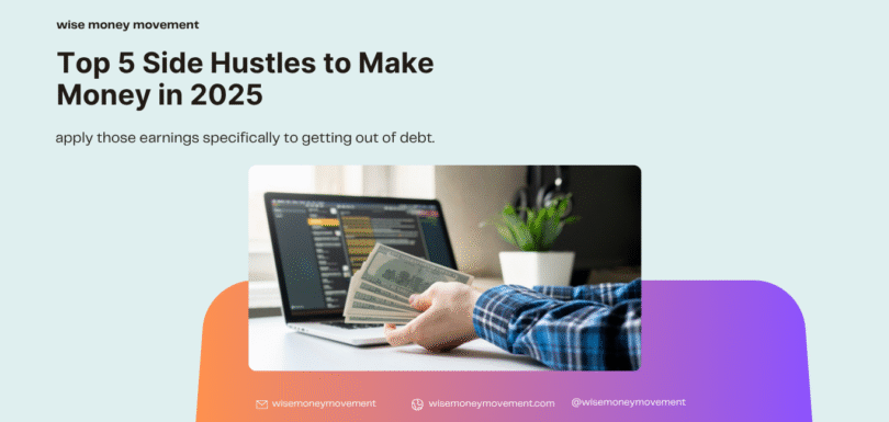 Top 5 Side Hustles to Make Money in 2025